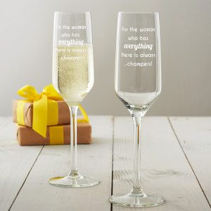 'For The Woman Who Has Everything' Champagne Flute
